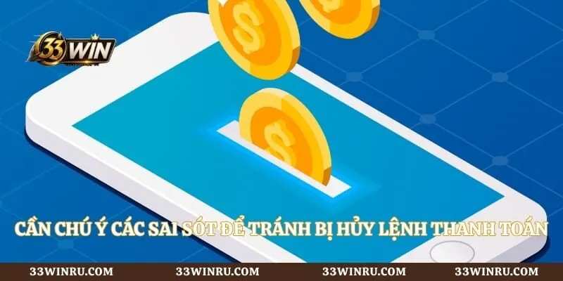 Cần chú ý các sai sót để tránh bị hủy lệnh thanh toán