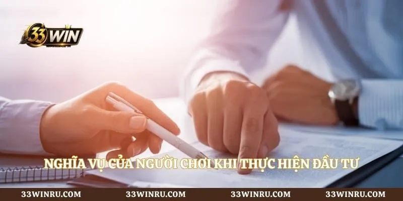 Nghĩa vụ của người chơi khi thực hiện đầu tư