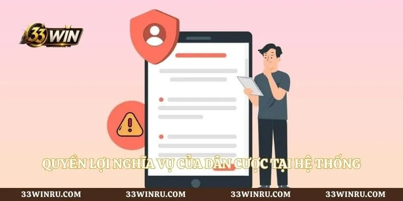 Quyền lợi nghĩa vụ của dân cược tại hệ thống