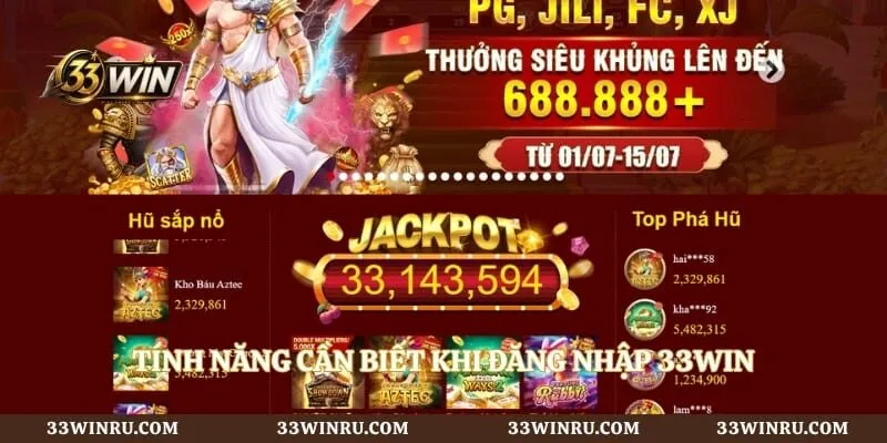 Tính năng cần biết khi đăng nhập 33WIN